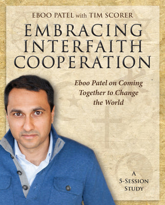 Cover Image for Embracing Interfaith Cooperation Participant's Workbook: Eboo Patel on Coming Together to Change the World -- Eboo Patel, Paperback