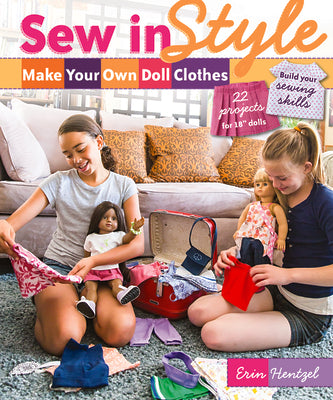 Cover Image for Sew in Style - Make Your Own Doll Clothes: 22 Projects for 18" Dolls - Build Your Sewing Skills [With Pattern(s)] -- Erin Hentzel, Paperback