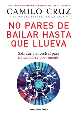 Cover Image for No pares de bailar hasta que llueva -- Camilo Cruz, Paperback