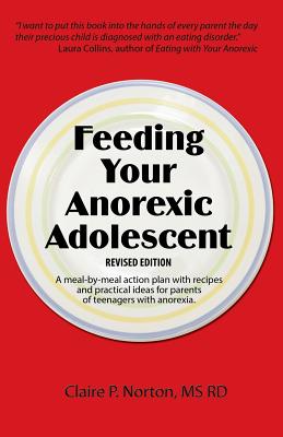 Cover Image for Feeding Your Anorexic Adolescent -- Claire P. Norton, Paperback