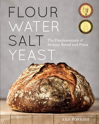 Cover Image for Flour Water Salt Yeast: The Fundamentals of Artisan Bread and Pizza [A Cookbook] -- Ken Forkish, Hardcover