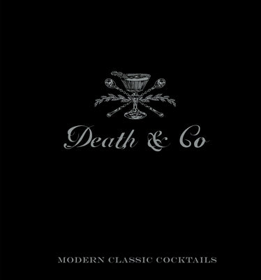 Cover Image for Death & Co: Modern Classic Cocktails -- David Kaplan, Hardcover