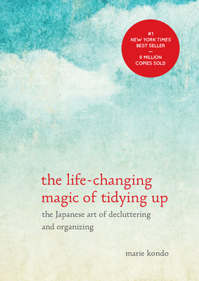 Cover Image for The Life-Changing Magic of Tidying Up: The Japanese Art of Decluttering and Organizing -- Marie Kondo, Hardcover