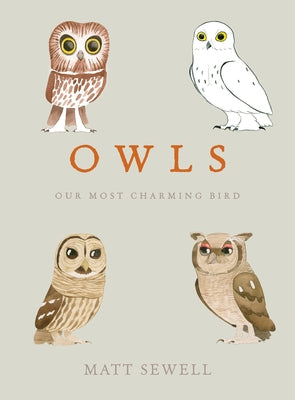Cover Image for Owls: Our Most Charming Bird -- Matt Sewell, Hardcover