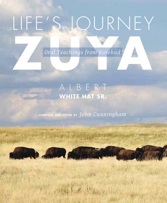 Cover Image for Life's Journey--Zuya: Oral Teachings from Rosebud -- Albert White Hat Sr, Paperback
