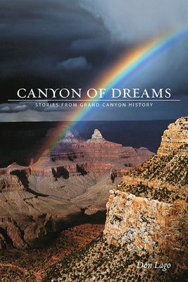 Cover Image for Canyon of Dreams: Stories from Grand Canyon History -- Don Lago, Paperback