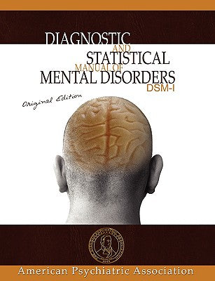 Cover Image for Diagnostic and Statistical Manual of Mental Disorders: DSM-I Original Edition -- American Psychiatric Association, Paperback