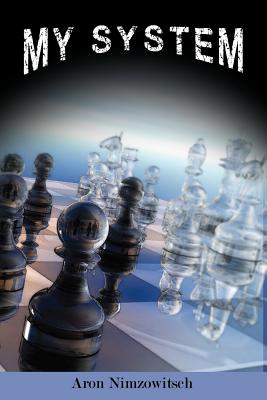 Cover Image for My System: Winning Chess Strategies -- Aron Nimzowitsch, Paperback