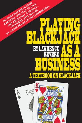 Cover Image for Playing Blackjack as a Business -- Lawrence Revere, Paperback