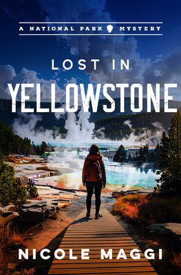 Cover Image for Lost in Yellowstone: A National Park Mystery Volume 2 -- Nicole Maggi, Paperback