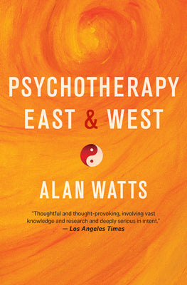 Cover Image for Psychotherapy East & West -- Alan Watts, Paperback