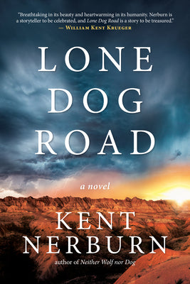 Cover Image for Lone Dog Road -- Kent Nerburn, Paperback