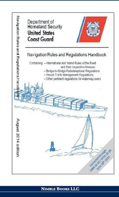 Cover Image for Navigation Rules and Regulations Handbook -- Department of Homeland Security, Hardcover