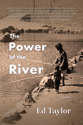 Cover Image for The Power of the River: a memoir -- Ed Taylor, Paperback