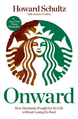 Cover Image for Onward: How Starbucks Fought for Its Life Without Losing Its Soul -- Howard Schultz, Paperback