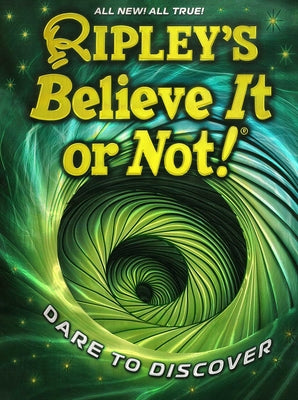 Cover Image for Ripley's Believe It or Not! Dare to Discover -- Ripley's Believe It or Not!, Hardcover
