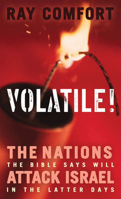 Cover Image for Volatile!: The Nations the Bible Says Will Attack Israel in the Latter Days -- Ray Comfort, Paperback