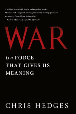 Cover Image for War Is a Force That Gives Us Meaning -- Chris Hedges, Paperback