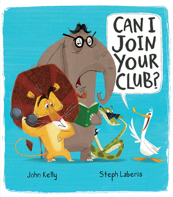 Cover Image for Can I Join Your Club? -- John Kelly, Hardcover
