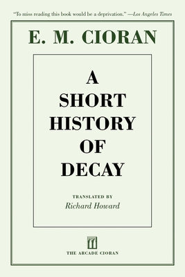 Cover Image for A Short History of Decay -- E. M. Cioran, Paperback