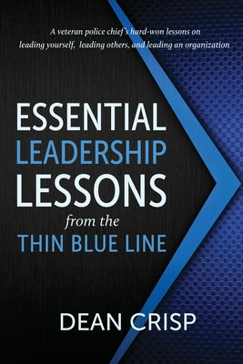 Cover Image for Essential Leadership Lessons from the Thin Blue Line -- Dean Crisp, Paperback