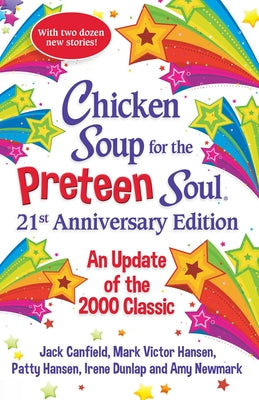 Cover Image for Chicken Soup for the Preteen Soul 21st Anniversary Edition: An Update of the 2000 Classic -- Amy Newmark, Paperback