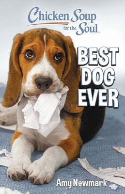 Cover Image for Chicken Soup for the Soul: Best Dog Ever -- Amy Newmark, Paperback