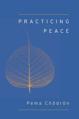 Cover Image for Practicing Peace -- Pema Chodron, Paperback