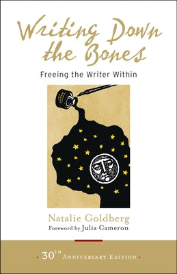 Cover Image for Writing Down the Bones: Freeing the Writer Within -- Natalie Goldberg, Paperback