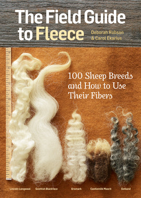 Cover Image for The Field Guide to Fleece: 100 Sheep Breeds & How to Use Their Fibers -- Carol Ekarius, Paperback