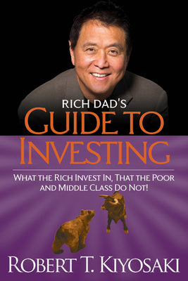 Cover Image for Rich Dad's Guide to Investing: What the Rich Invest In, That the Poor and the Middle Class Do Not! -- Robert T. Kiyosaki, Paperback