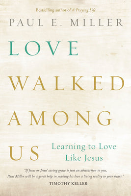 Cover Image for Love Walked among Us -- Paul E. Miller, Paperback