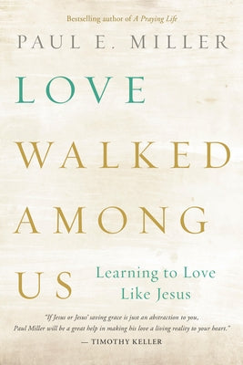 Cover Image for Love Walked among Us -- Paul E. Miller, Paperback