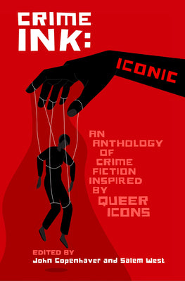 Cover Image for Crime Ink: Iconic: An Anthology of Crime Fiction Inspired by Queer Icons -- John Copenhaver, Paperback