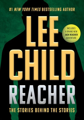 Cover Image for Reacher: The Stories Behind the Stories -- Lee Child, Hardcover