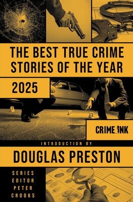 Cover Image for The Best True Crime Stories of the Year 2025 -- Douglas Preston, Hardcover