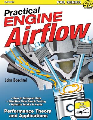 Cover Image for Practical Engine Airflow: Performance Theory and Applications -- John Baechtel, Paperback