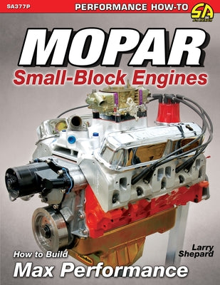 Cover Image for Mopar Small-Block Engines: How to Build Max Performance -- Larry Shepard, Paperback