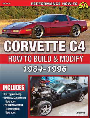 Cover Image for Corvette C4 1984-1996: How to Build & Modify -- Chris Petris, Paperback
