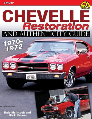 Cover Image for Chevelle Restoration and Authenticity Guide 1970-1972 -- Rick Nelson, Paperback