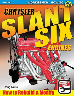 Cover Image for Chrysler Slant Six Engines: How to Rebuild and Modify -- Doug Dutra, Paperback