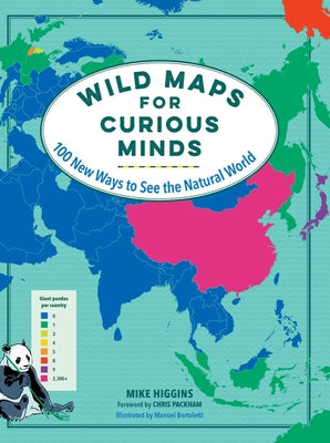 Cover Image for Wild Maps for Curious Minds: 100 New Ways to See the Natural World -- Mike Higgins, Hardcover
