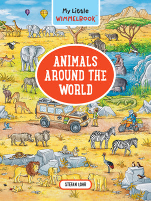 Cover Image for My Little Wimmelbook(r)--Animals Around the World: A Look-And-Find Book (Kids Tell the Story) -- Stefan Lohr, Board Books