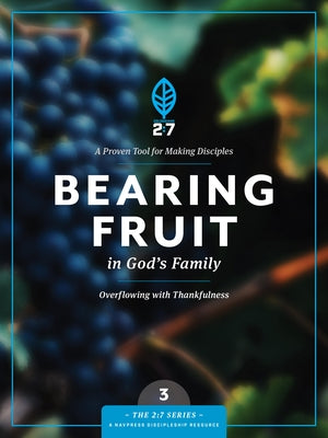 Cover Image for Bearing Fruit in God's Family: Overflowing with Thankfulness -- The Navigators, Paperback