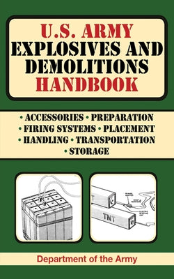Cover Image for U.S. Army Explosives and Demolitions Handbook -- U S Department of the Army, Paperback