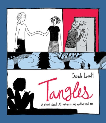 Cover Image for Tangles: A Story about Alzheimer's, My Mother, and Me -- Sarah Leavitt, Paperback