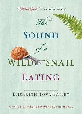 Cover Image for The Sound of a Wild Snail Eating -- Elisabeth Tova Bailey, Paperback