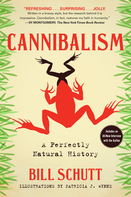 Cover Image for Cannibalism: A Perfectly Natural History -- Bill Schutt, Paperback