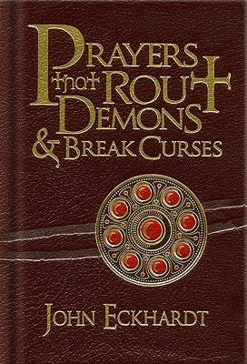 Cover Image for Prayers That Rout Demons & Break Curses -- John Eckhardt, Hardcover