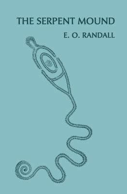 Cover Image for The Serpent Mound, Adams County, Ohio (Facsimile Reprint) -- E. O. Randall, Paperback